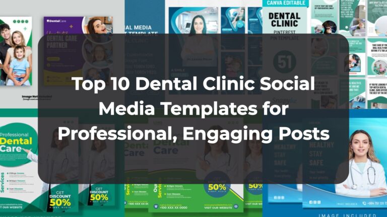 Top 10 Dental Clinic Social Media Templates for Professional, Engaging Posts
