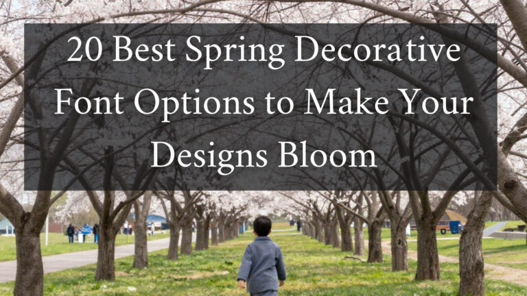 20 Best Spring Decorative Font Options to Make Your Designs Bloom