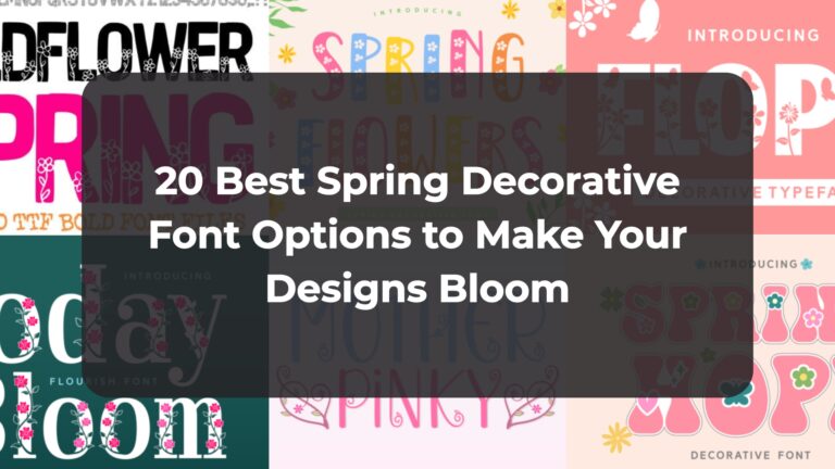 20 Best Spring Decorative Font Options to Make Your Designs Bloom