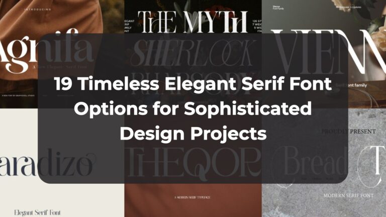 19 Timeless Elegant Serif Font Options for Sophisticated Design Projects