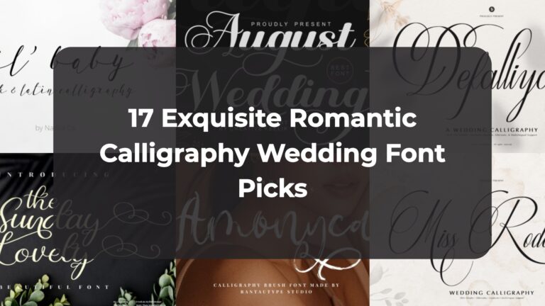 17 Exquisite Romantic Calligraphy Wedding Font Picks