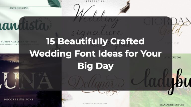 15 Beautifully Crafted Wedding Font Ideas for Your Big Day
