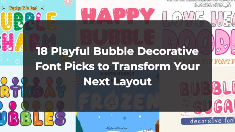 18 Playful Bubble Decorative Font Picks to Transform Your Next Layout