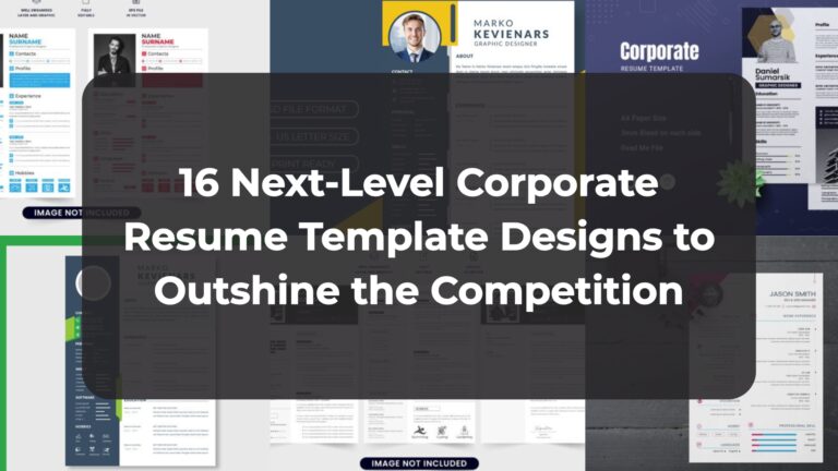 16 Next-Level Corporate Resume Template Designs to Outshine the Competition
