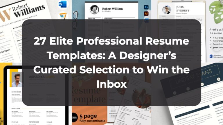 27 Elite Professional Resume Templates: A Designer’s Curated Selection to Win the Inbox