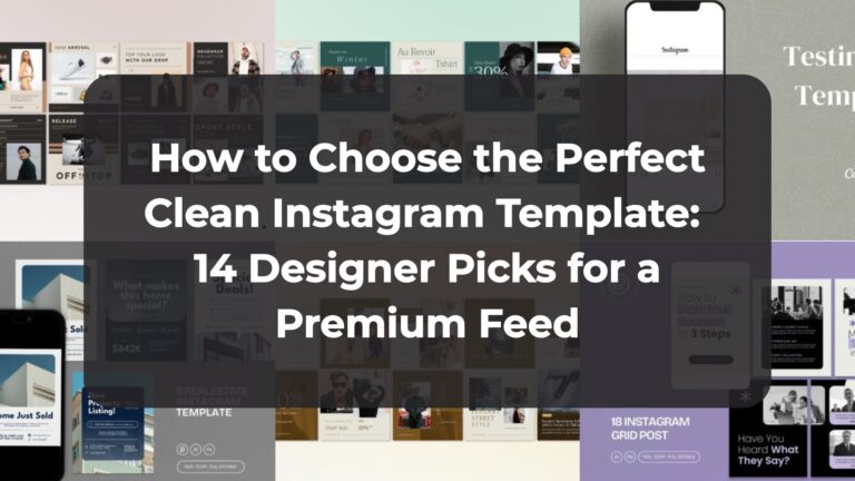 How to Choose the Perfect Clean Instagram Template: 14 Designer Picks for a Premium Feed