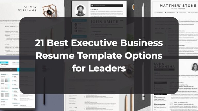 21 Best Executive Business Resume Template Options for Leaders
