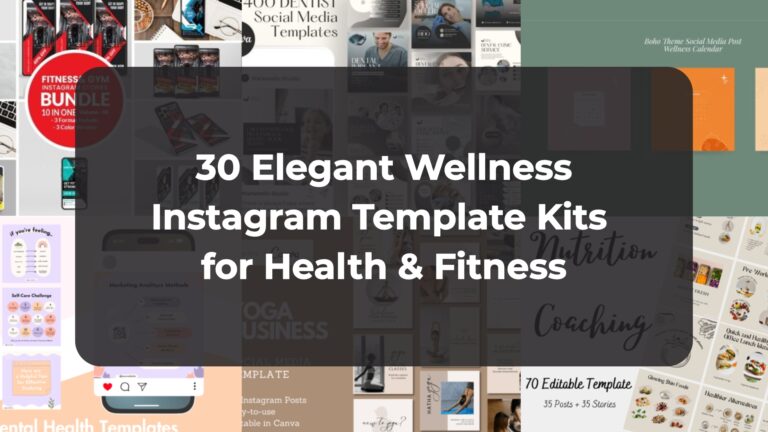 30 Elegant Wellness Instagram Template Kits for Health & Fitness